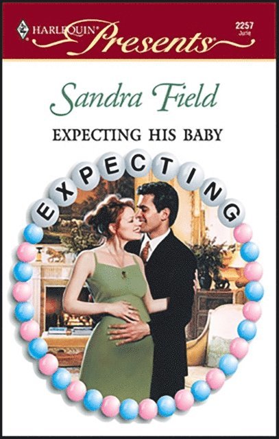 Sandra Field - Expecting His Baby, E-bok