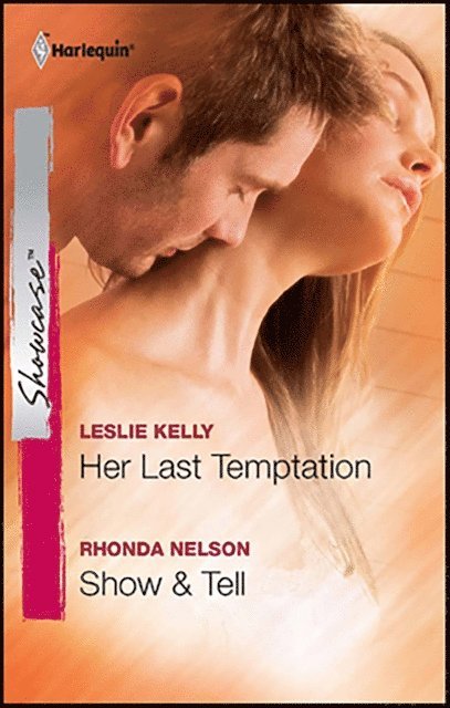 Rhonda Nelson, Leslie Kelly - Her Last Temptation and Show & Tell, E-bok