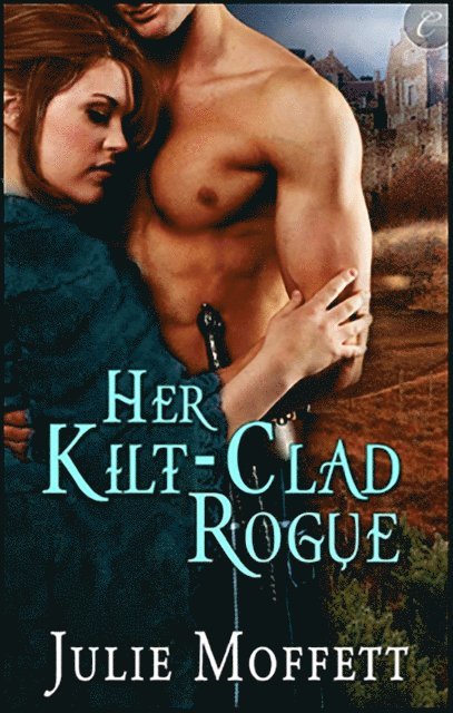 Julie Moffett - Her Kilt-Clad Rogue, E-bok