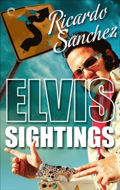 Ricardo Sanchez - Elvis Sightings, E-bok