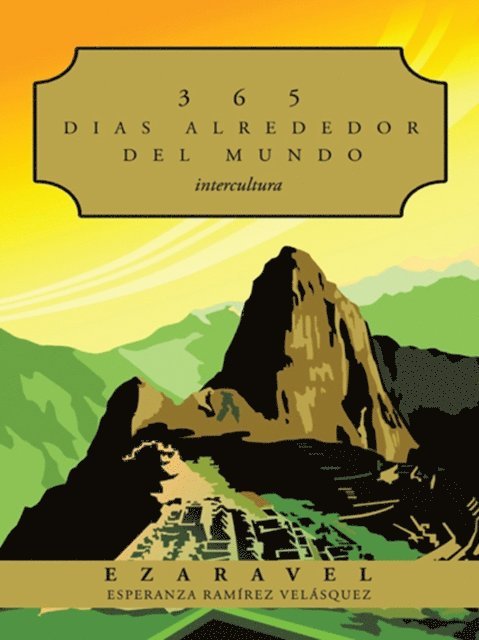 Esperanza Ramirez Velasquez - 365 Dias Alrededor Del Mundo, E-bok