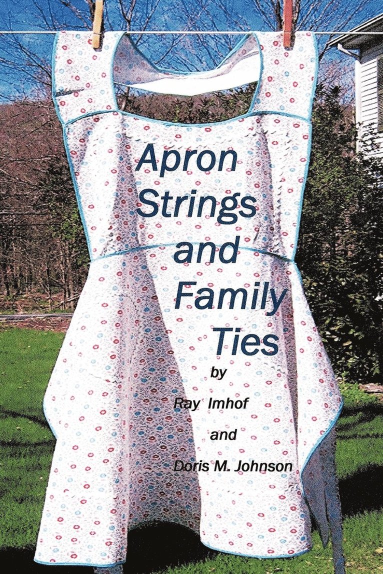Ray Imhof, Doris Johnson - Apron Strings and Family Ties, Häftad