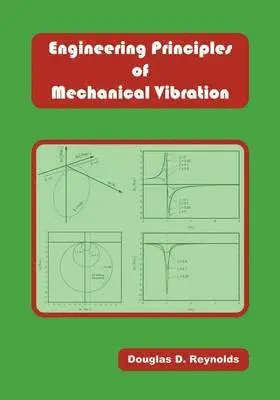 Douglas D. Reynolds - Engineering Principles of Mechanical Vibration, Häftad. Tillgänglighet: Lägg i varukorg