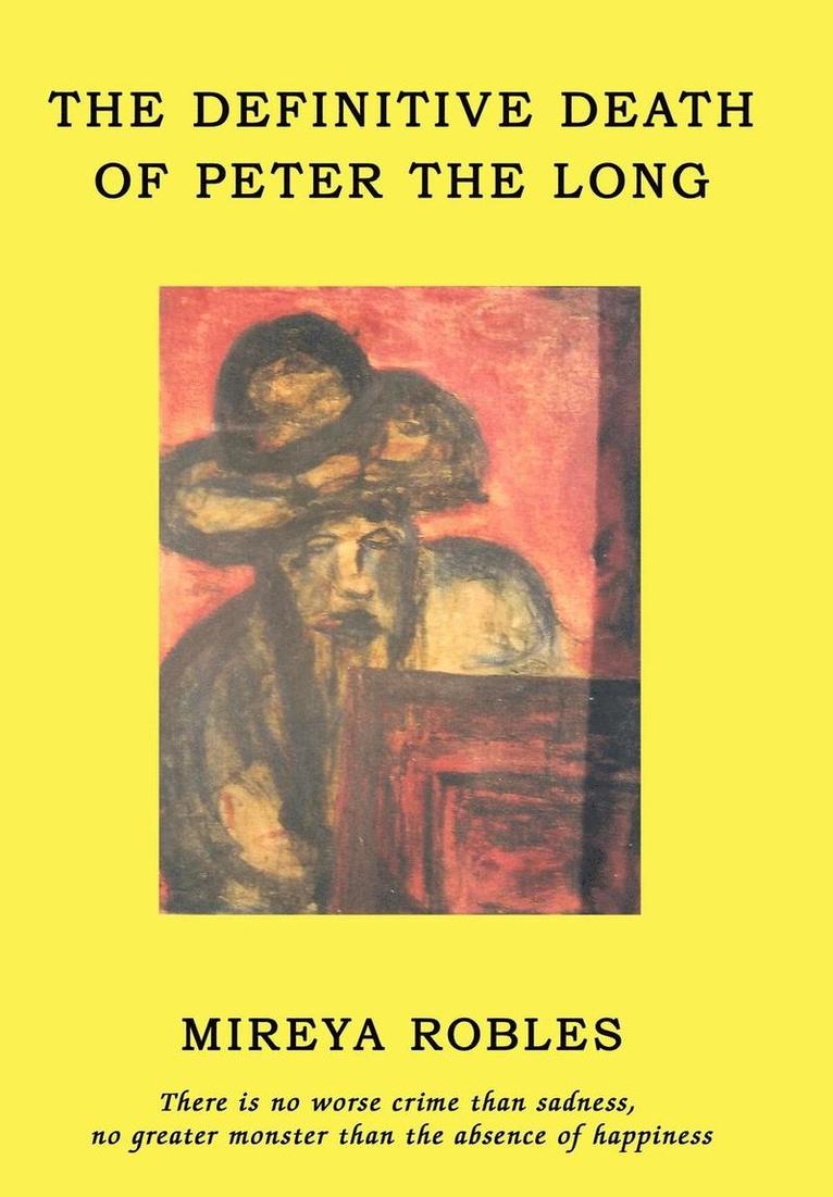 Mireya Robles - Definitive Death of Peter the Long, Inbunden