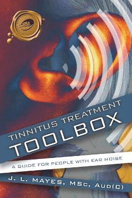 J. L. Mayes - Tinnitus Treatment Toolbox, Häftad. Tillgänglighet: Lägg i varukorg