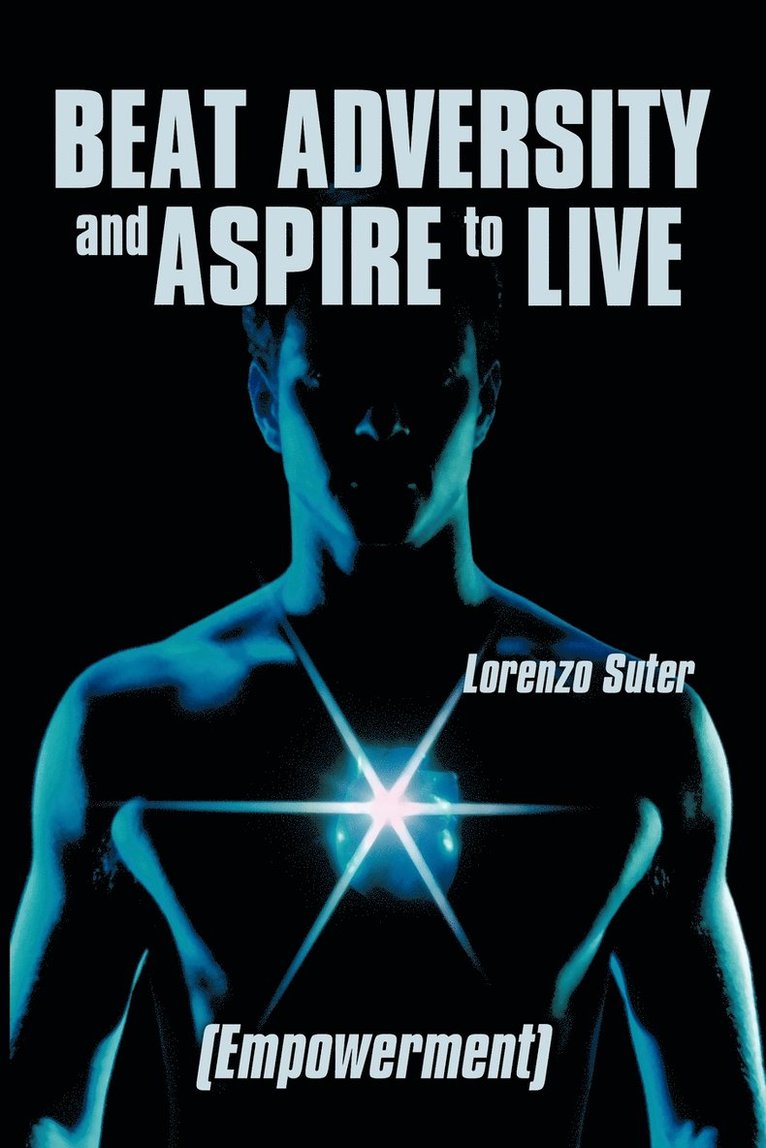 Lorenzo Suter - Beat Adversity and Aspire to Live, Häftad. Tillgänglighet: Lägg i varukorg