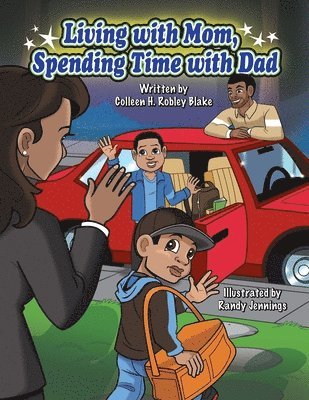Colleen H Robley Blake - Living with Mom, Spending Time with Dad, Häftad