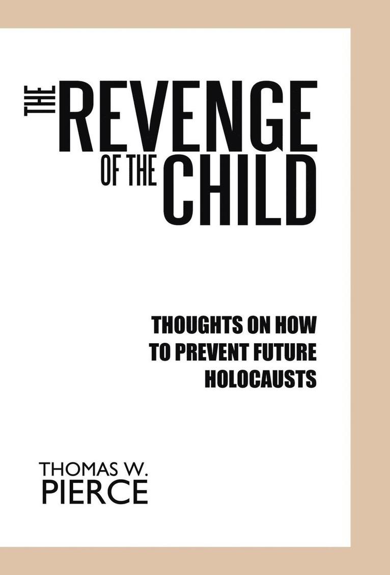 Thomas W. Pierce - Revenge of the Child, Inbunden