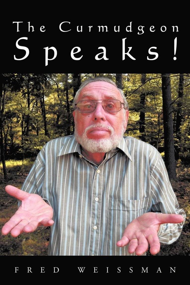 Fred Weissman - Curmudgeon Speaks, Häftad. Tillgänglighet: Lägg i varukorg