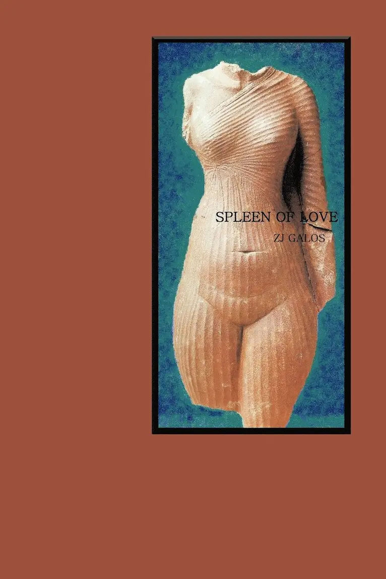 Z.J.  GALOS - Spleen of Love, Häftad. Tillgänglighet: Lägg i varukorg