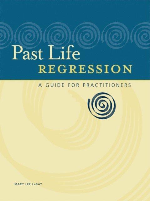Mary Lee LaBay - Past Life Regression, E-bok. Tillgänglighet: Lägg i varukorg