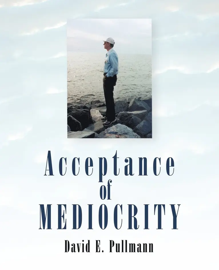 David E. Pullmann - Acceptance of Mediocrity, Häftad. Tillgänglighet: Lägg i varukorg