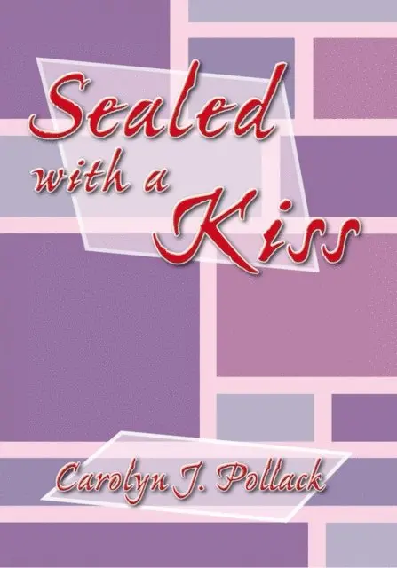 Carolyn J. Pollack - Sealed with a Kiss, E-bok. Tillgänglighet: Lägg i varukorg