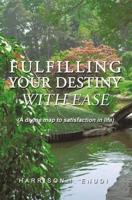Harrison I. Enudi - Fulfilling Your Destiny with Ease, E-bok. Tillgänglighet: Lägg i varukorg