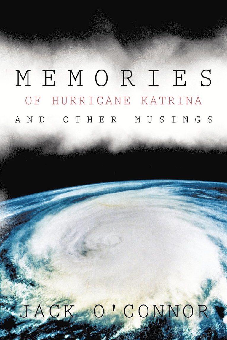 Jack O'Connor - Memories of Hurricane Katrina and Other Musings, Häftad. Tillgänglighet: Lägg i varukorg