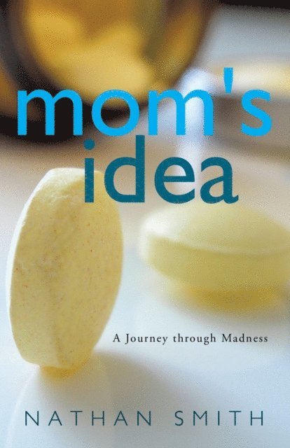 Nathan Smith - Mom's  Idea, E-bok