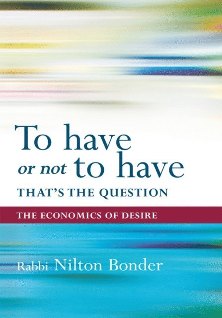 Nilton Bonder - To Have or Not to Have That Is the Question, E-bok
