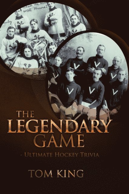 Tom King - Legendary Game - Ultimate Hockey Trivia, E-bok