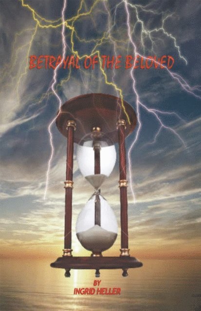 Ingrid Heller - Betrayal of the Beloved, E-bok