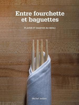 Michel Jodoin - Entre Fourchette Et Baguettes, Häftad