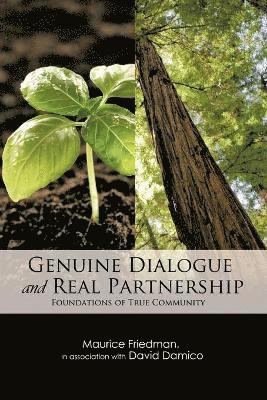 Maurice S. Friedman - GENUINE DIALOGUE and REAL PARTNERSHIP, Häftad
