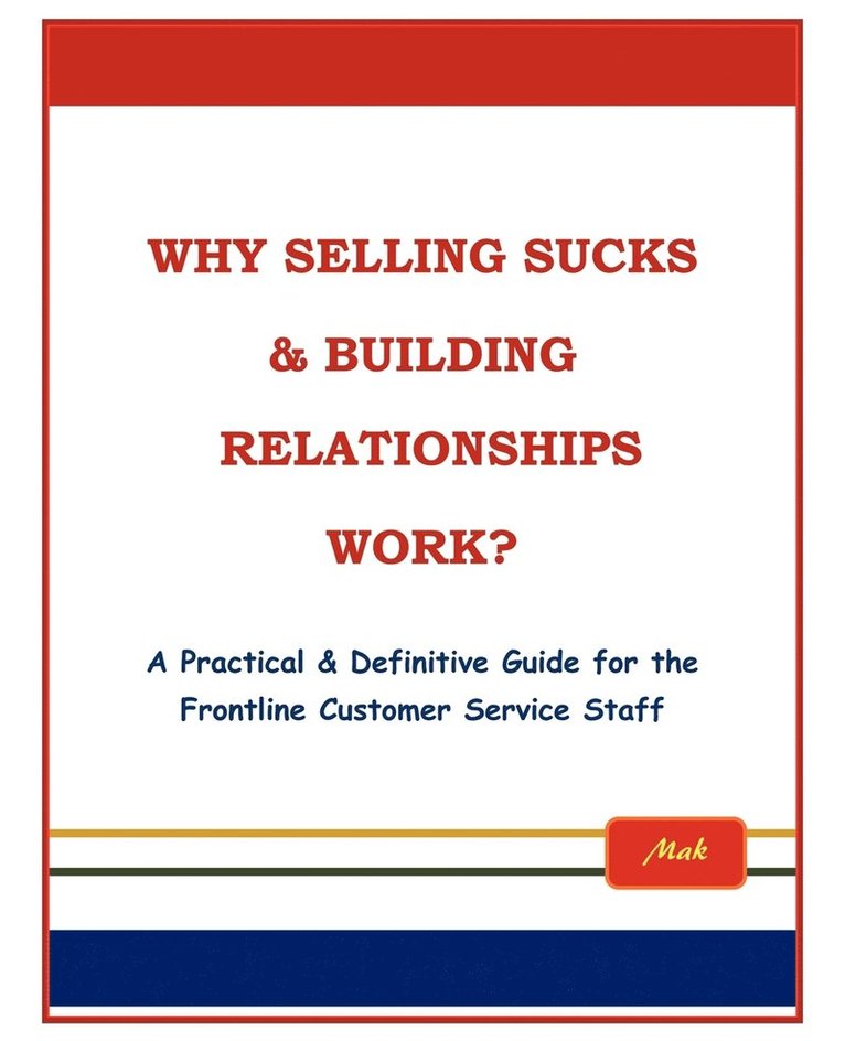 Mak - Why Selling Sucks & Building Relationships Work?, Häftad