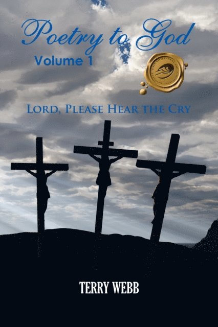 Terry Webb - Poetry to God, Volume 1, E-bok