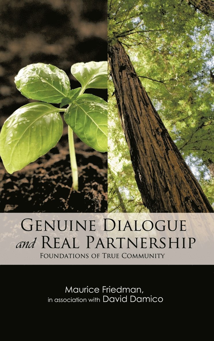 Maurice S. Friedman - GENUINE DIALOGUE and REAL PARTNERSHIP, Inbunden