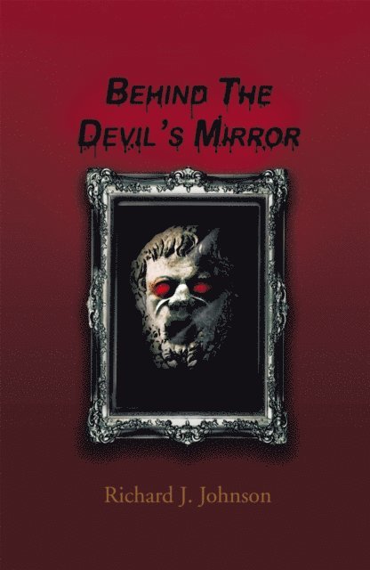 Richard J. Johnson - Behind the Devil'S Mirror, E-bok