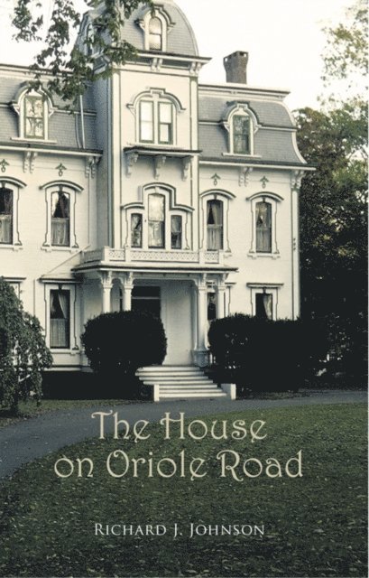 Richard J. Johnson - House on Oriole Road, E-bok