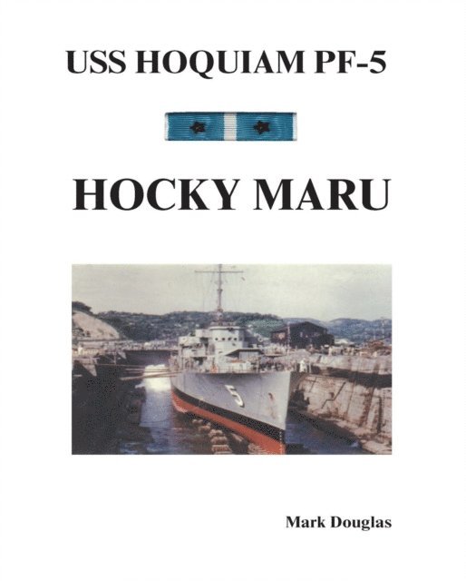 Mark Douglas - Uss Hoquiam Pf-5: Hocky Maru, E-bok