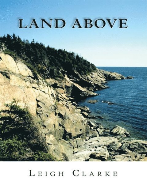 Leigh Clarke - Land Above, E-bok