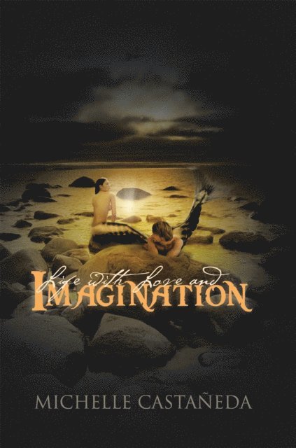 Michelle Castaneda - Life with Love and Imagination, E-bok