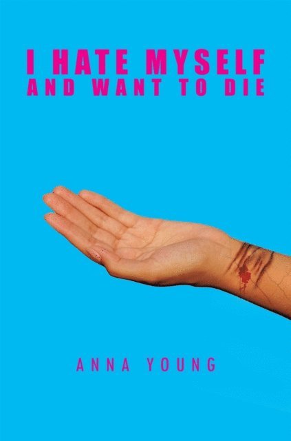 Anna Young - I Hate Myself and Want to Die, E-bok