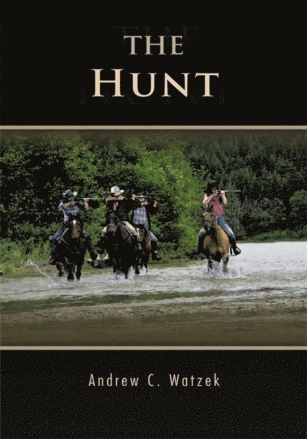 Andrew C. Watzek, Michael McIrvin - Hunt, E-bok