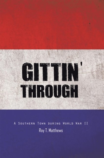 Roy T. Matthews - Gittin' Through, E-bok