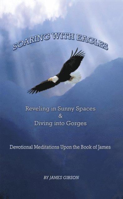 James Gibson - Soaring with Eagles, E-bok
