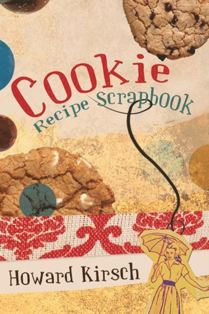 Howard Kirsch - Cookie Recipe Scrapbook, E-bok. Tillgänglighet: Lägg i varukorg