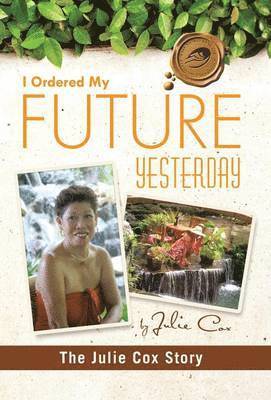 Julie Cox - I Ordered My Future Yesterday, Inbunden