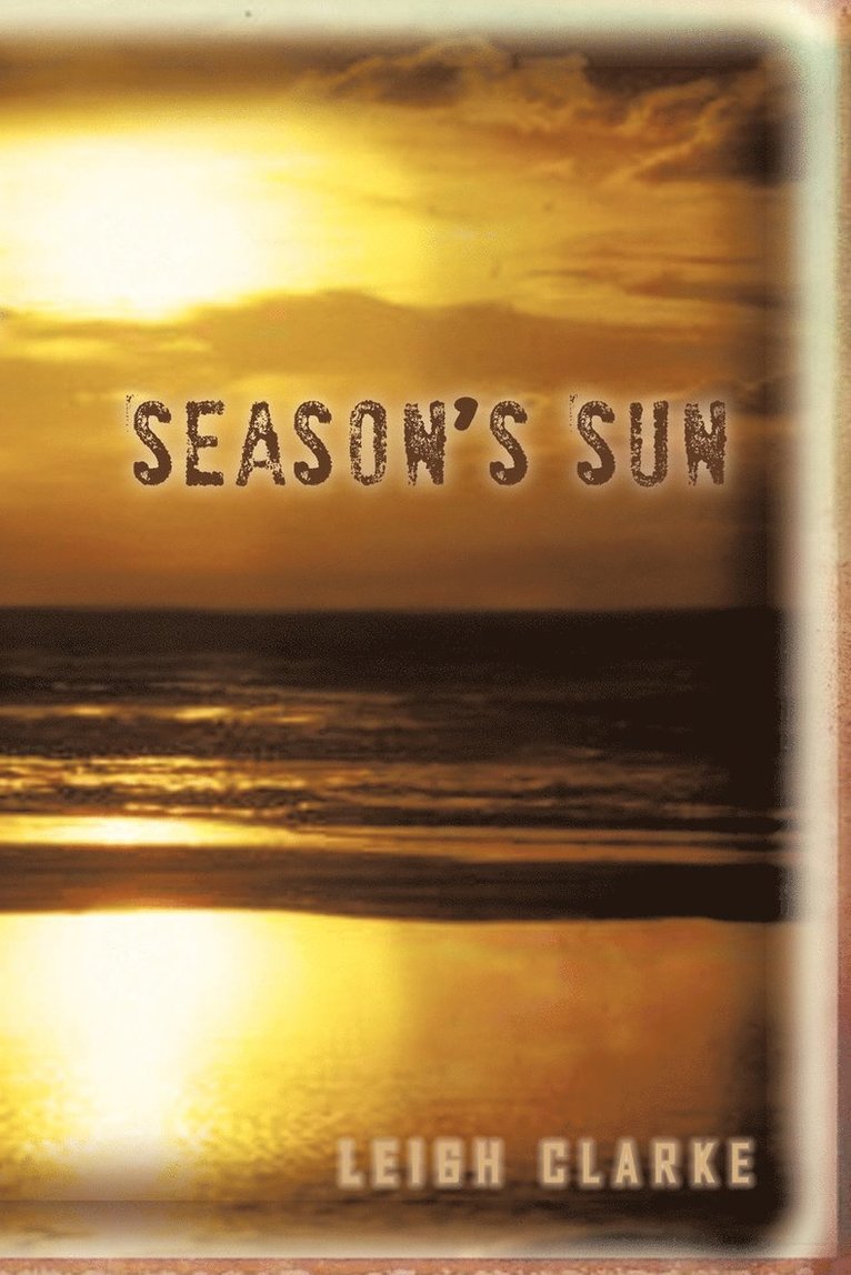 LEIGH CLARKE - Season's Sun, Häftad