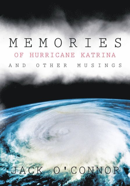 Jack O'Connor - Memories of Hurricane Katrina and Other Musings, E-bok. Tillgänglighet: Lägg i varukorg