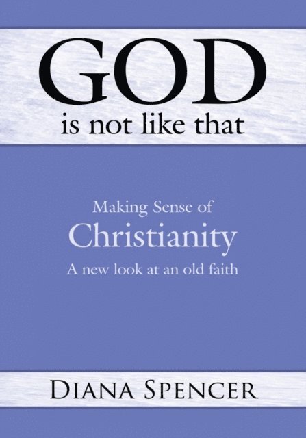 Diana Spencer - God Is Not Like That, E-bok
