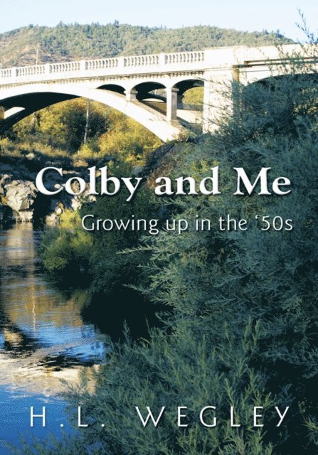 H. L. Wegley - Colby and Me, E-bok