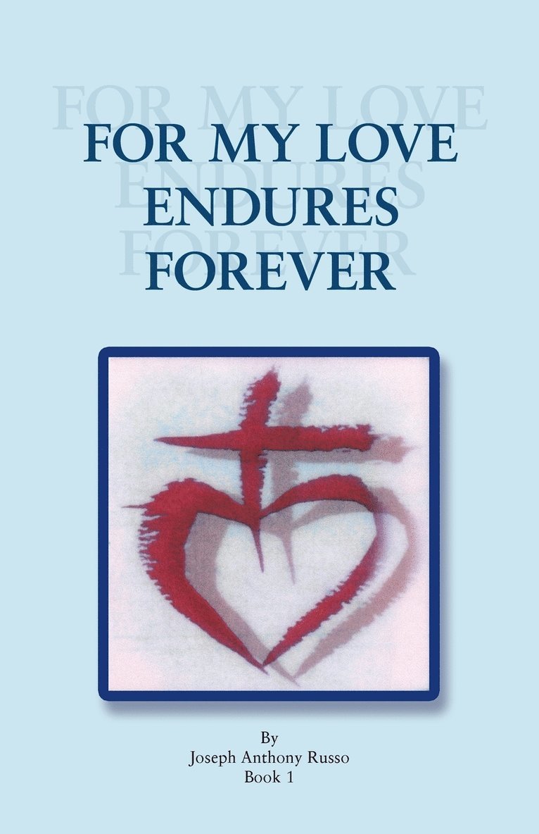 Joseph Anthony Russo - For My Love Endures Forever, Häftad. Tillgänglighet: Lägg i varukorg