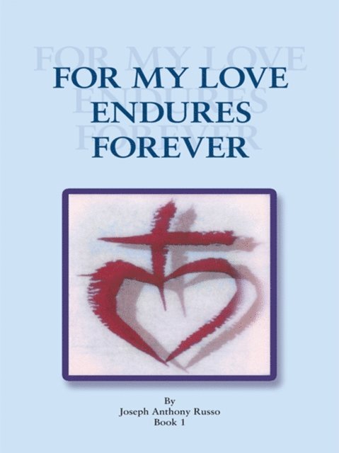 Joseph Anthony Russo - For My Love Endures Forever, E-bok. Tillgänglighet: Lägg i varukorg
