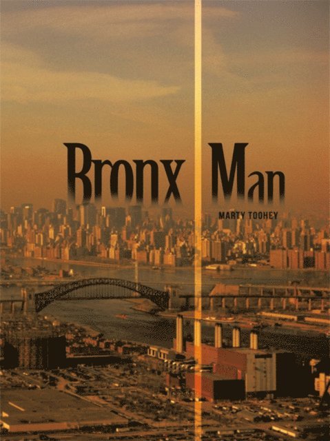Marty Toohey - Bronx Man, E-bok. Tillgänglighet: Lägg i varukorg