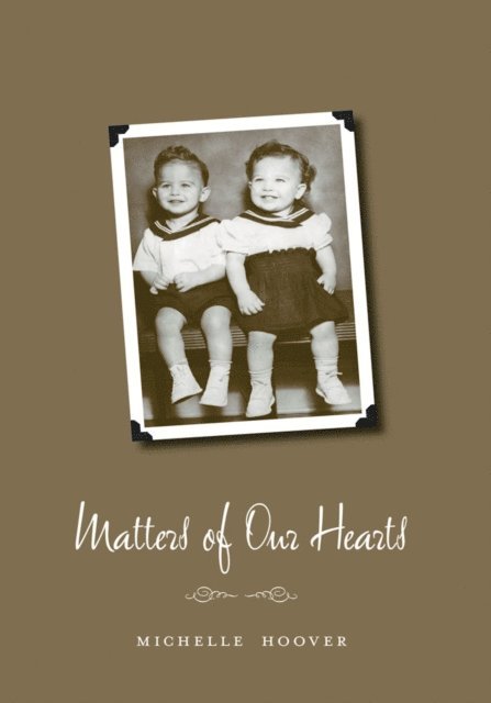 Michelle Hoover - Matters of Our Hearts, E-bok