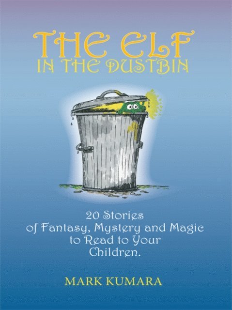 Mark Kumara - Elf in the Dustbin, E-bok. Tillgänglighet: Lägg i varukorg