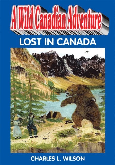 Charles L. Wilson - Wild Canadian Adventure, E-bok