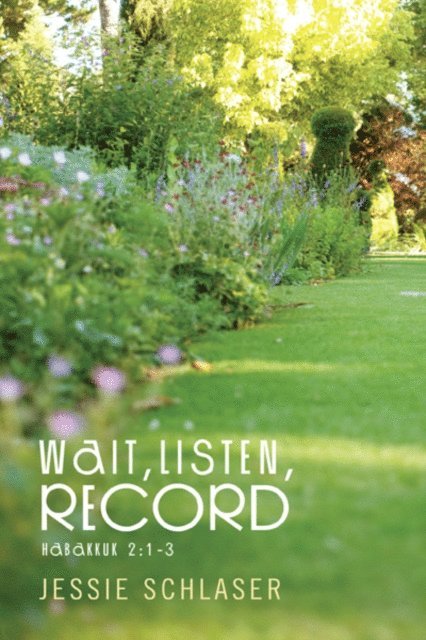 Jessie Schlaser - Wait,Listen,Record, E-bok